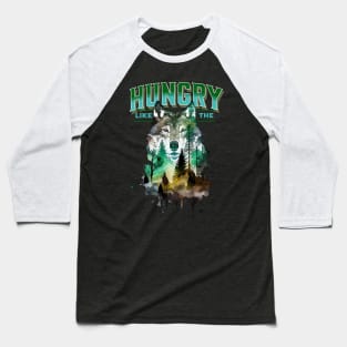 Hungry Like The Wolf Baseball T-Shirt